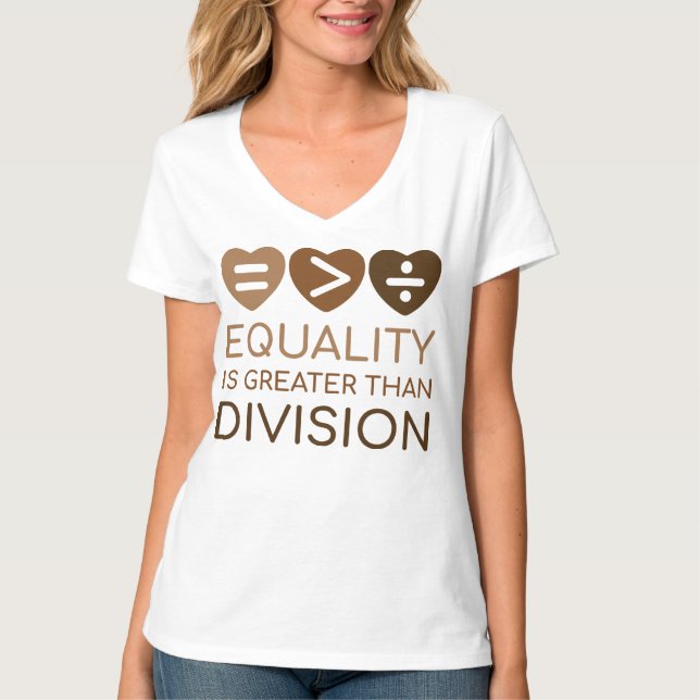 Equality Is Greater Than Division T-Shirt (Front)