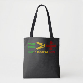 equality is greater than division tote bag