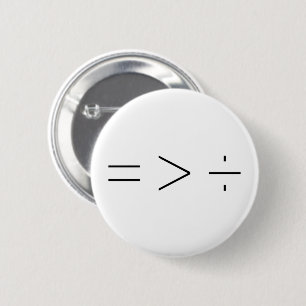 Equality Is Greater Than Division White Button