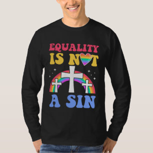 Equality Is Not A Sin Gay Christian Ally Jesus Cro T-Shirt