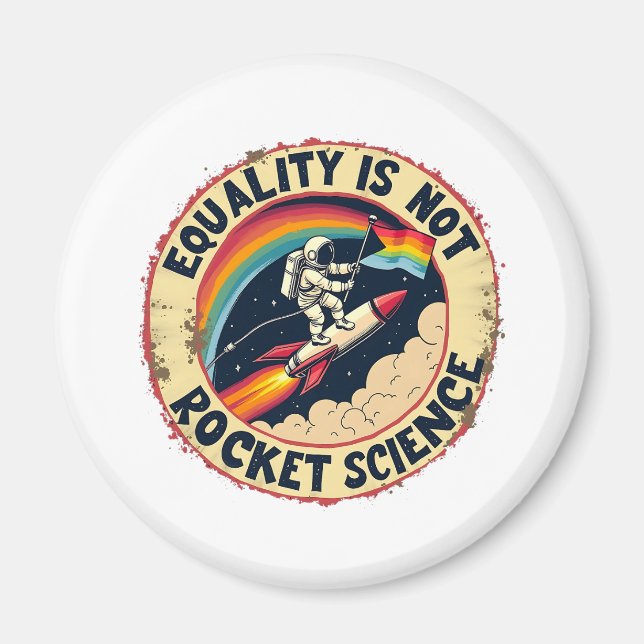 Equality Is Not Rocket Science LGBTQ Feminism  Magnet (Front)