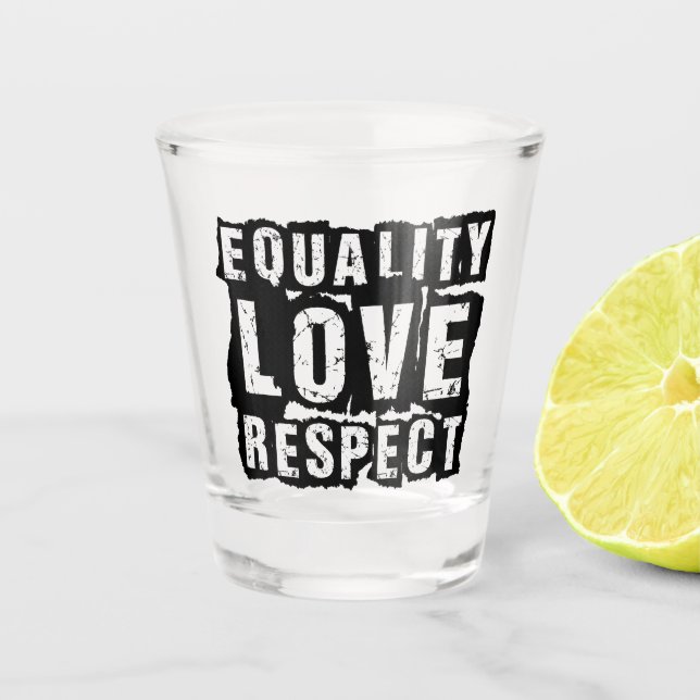 Equality Love and Respect Pride Month Shot Glass (Front)