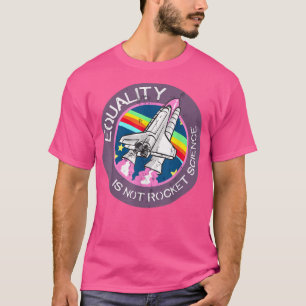 Equality Not Rocket Science LGBT Pride Month LGBTQ T-Shirt