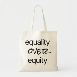 Equality Over Equity Tote Bag