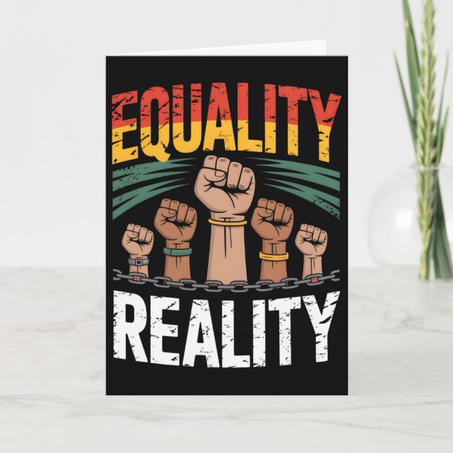 Equality Reality - Juneteenth Black History Month  Card (Front)