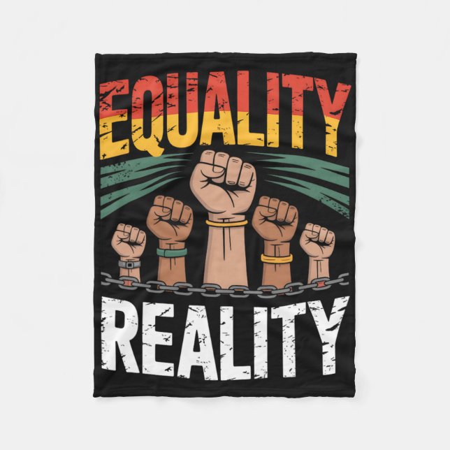 Equality Reality - Juneteenth Black History Month  Fleece Blanket (Front)