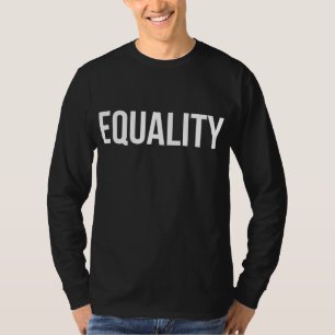 Equality to Promote Equal Rights T-Shirt