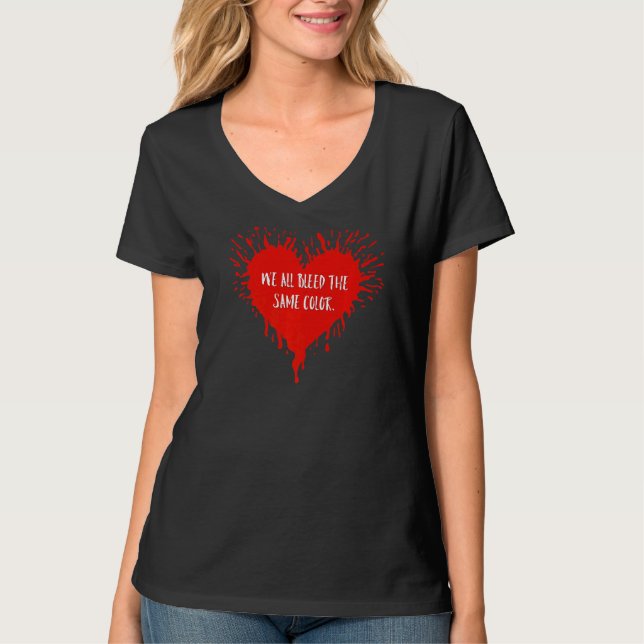 Equality We All Bleed The Same Colour Splatter Hea T-Shirt (Front)