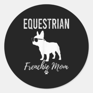 Equestrian Frenchie Mom Funny Horseback Riding Gif Classic Round Sticker