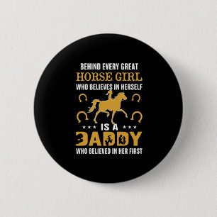 Equestrian Gift Behind Every Great Horse Girl 6 Cm Round Badge