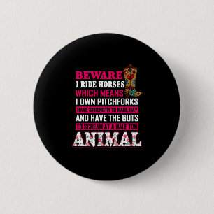 Equestrian Gift Beware I Ride Horses 6 Cm Round Badge