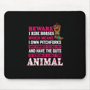 Equestrian Gift Beware I Ride Horses Mouse Pad