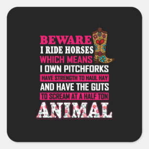 Equestrian Gift Beware I Ride Horses Square Sticker