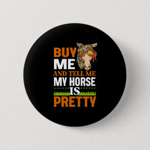 Equestrian Gift Buy Me And Tell Me 6 Cm Round Badge