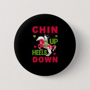 Equestrian Gift   Chin Up Heels Down 6 Cm Round Badge