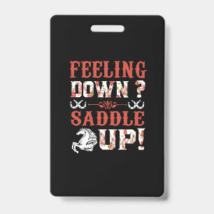 Equestrian Gift Feeling Down Saddle Up ID Badge