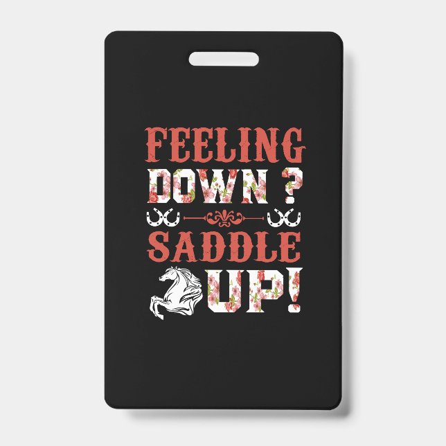 Equestrian Gift | Feeling Down Saddle Up ID Badge (Front)