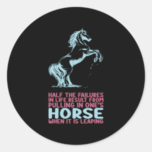 Equestrian Gift Half The Failures In Life Classic Round Sticker