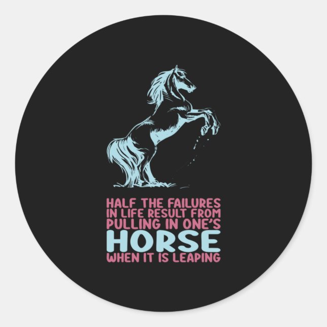 Equestrian Gift | Half The Failures In Life Classic Round Sticker (Front)