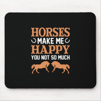 Equestrian Gift | Horses Make Me Happy Mouse Pad