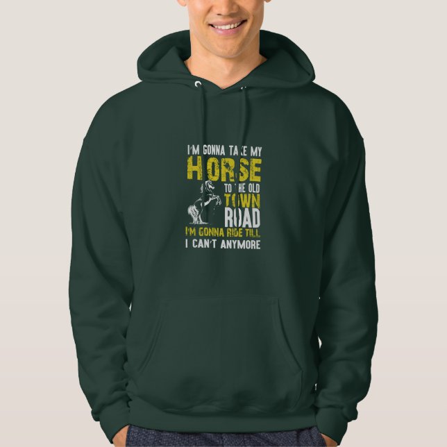 Equestrian Gift | I Am Gonna Take My Horse Hoodie (Front)