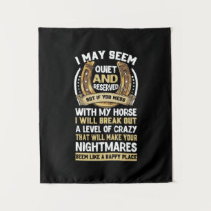 Equestrian Gift   I May Seem Quiet Tapestry