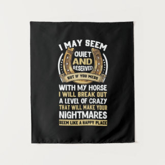 Equestrian Gift | I May Seem Quiet Tapestry