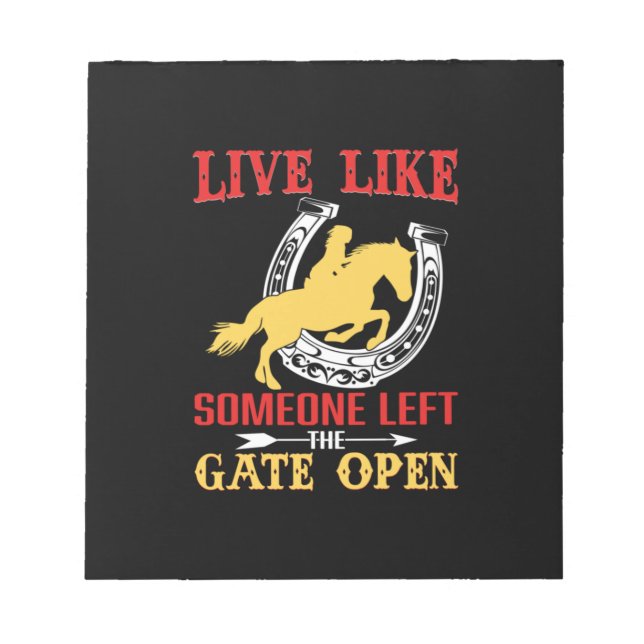 Equestrian Gift | Live Like Someone Left Notepad (Front)