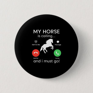 Equestrian Gift My Horse Is Calling 6 Cm Round Badge