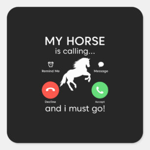 Equestrian Gift   My Horse Is Calling Square Sticker