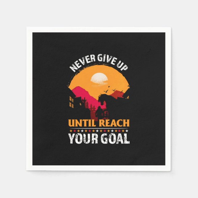 Equestrian Gift | Never Give Up Until Reach Napkin (Front)