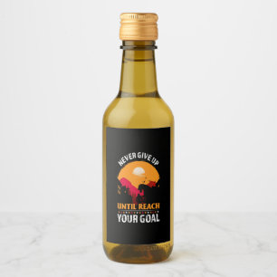 Equestrian Gift   Never Give Up Until Reach Wine Label