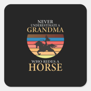 Equestrian Gift   Never Underestimate A Grandma Square Sticker