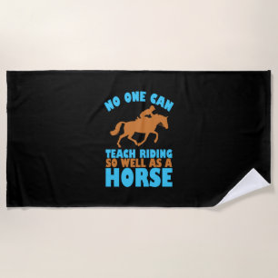Equestrian Gift No One Can Teach Riding Beach Towel