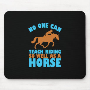 Equestrian Gift No One Can Teach Riding Mouse Pad
