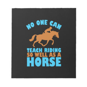 Equestrian Gift   No One Can Teach Riding Notepad