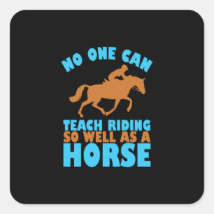 Equestrian Gift No One Can Teach Riding Square Sticker