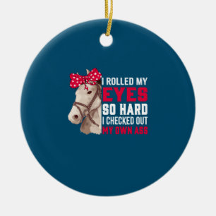 Equestrian Gift Rolled My Eyes So Hard Ceramic Tree Decoration