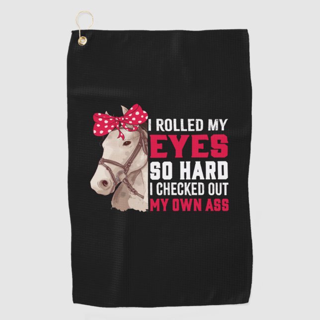 Equestrian Gift | Rolled My Eyes So Hard Golf Towel (Front)