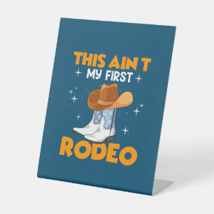 Equestrian Gift   This Aint My First Rodeo Pedestal Sign