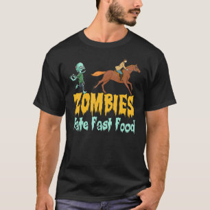 Equestrian Halloween Zombies Hate Fast Food T-Shirt