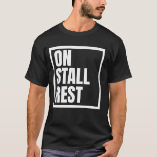 Equestrian Humour On Stall Rest Horse Lover T-Shirt