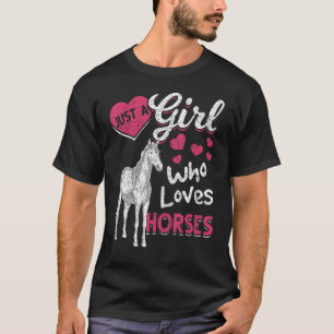 Equestrian Just A Girl Who Loves Horses Horse Ride T-Shirt