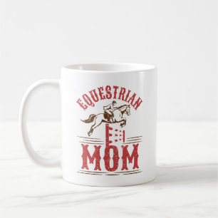 Equestrian Mum Horse Show Rider Mother's Day Coffee Mug