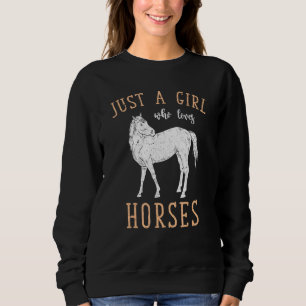 Equestrian Women Animal Just A Girl Who Loves Hors Sweatshirt