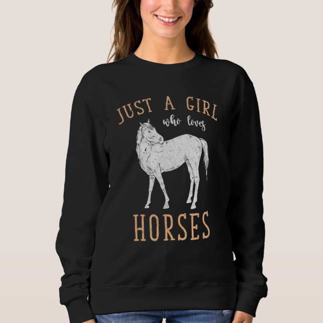 Equestrian Women Animal Just A Girl Who Loves Hors Sweatshirt (Front)