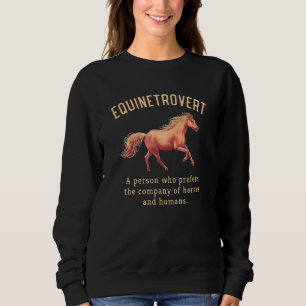 Equinetrovert Horse For Horse Lover Funny Saying Sweatshirt