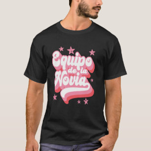 Equipo de la Novia, Spanish, Bachelorette Party, T T-Shirt