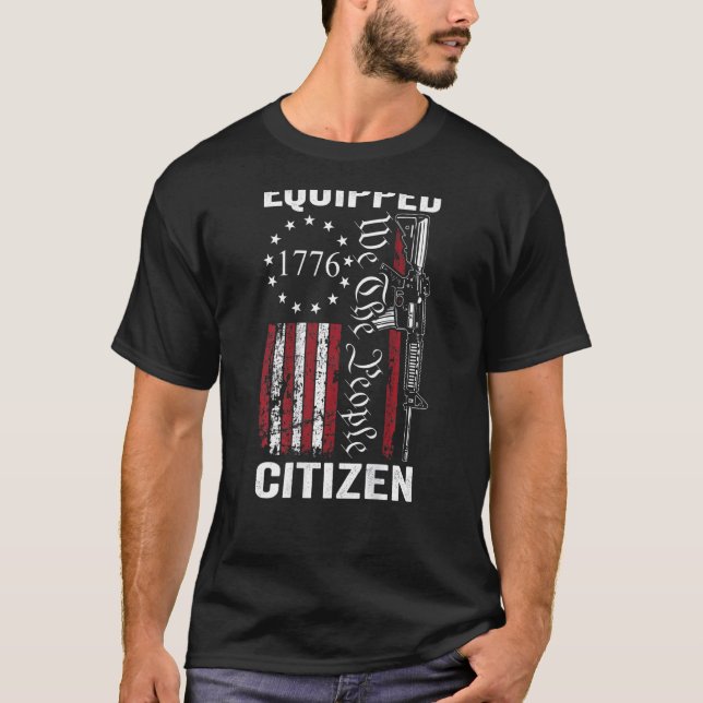 Equipped Citizen - Pro Gun 2nd Amendment AR15 Guns T-Shirt (Front)