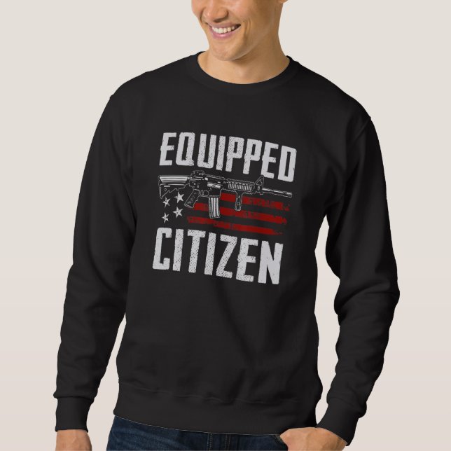 Equipped Citizen - Pro Guns Rights 2nd Amendment A Sweatshirt (Front)
